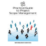 Practical Guide to Project Scope Management