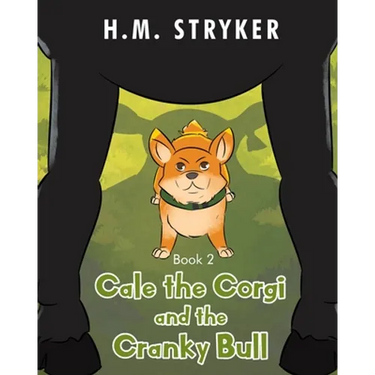 Cale the Corgi and the Cranky Bull: Book 2