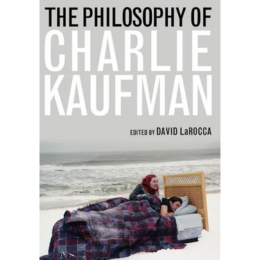 The Philosophy of Charlie Kaufman