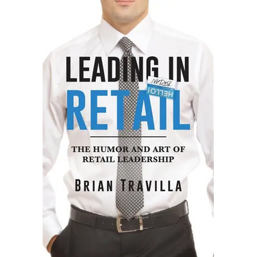 Leading in Retail: The Humor and Art of Retail Leadership
