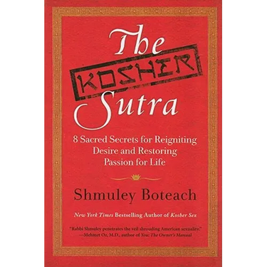 The Kosher Sutra: Eight Sacred Secrets for Reigniting Desire and Restoring Passion for Life