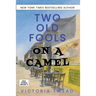 Two Old Fools on a Camel: From Spain to Bahrain and back again