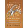 Crimson Arrows: A Bowhunting Odyssey
