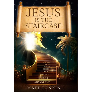 Jesus is the Staircase: The Only Way to Heaven