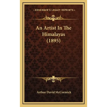 An Artist In The Himalayas (1895)