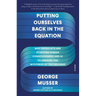 Putting Ourselves Back in the Equation: Why Physicists Are Studying Human Consciousness and AI to Unravel the Mysteries of the Universe