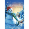 Friends, Snowmen, Countrymen, Be of Good Cheer: A Tale of Christmas Time
