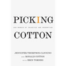 Picking Cotton: Our Memoir of Injustice and Redemption