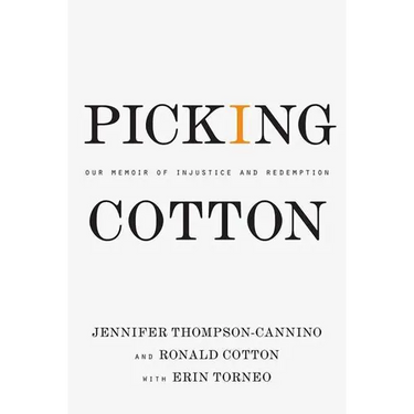 Picking Cotton: Our Memoir of Injustice and Redemption