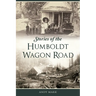 Stories of the Humboldt Wagon Road