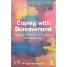 Coping with Bereavement: Practical Strategies to Empower and Support You