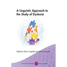 A Linguistic Approach to the Study of Dyslexia