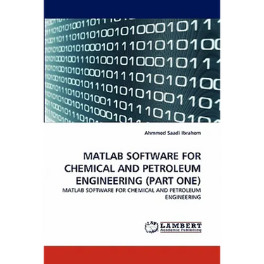 MATLAB Software for Chemical and Petroleum Engineering (Part One)