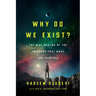 Why Do We Exist?: The Nine Realms of Universe That Make You Possible
