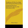 Traditions Of De-Coo-Dah, And Antiquarian Researches: Comprising Extensive Explorations, Surveys, And Excavations (1858)
