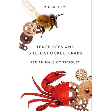 Tense Bees and Shell-Shocked Crabs: Are Animals Conscious?