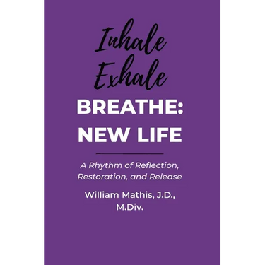 Breathe: A Rhythm of Reflection, Restoration, and Release