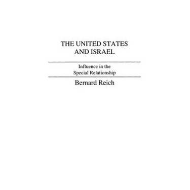 The United States and Israel: Influence in the Special Relationship