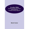 Canadian Wilds; Tells About the Hudson's Bay Company, Northern Indians and Their Modes of Hunting, Trapping, Etc.