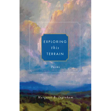 Exploring This Terrain: Poems