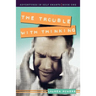 The Trouble with Thinking: Adventures in Self Smarts: Book One