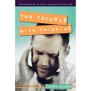The Trouble with Thinking: Adventures in Self Smarts: Book One
