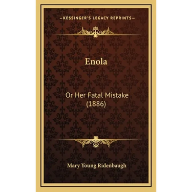 Enola: Or Her Fatal Mistake (1886)