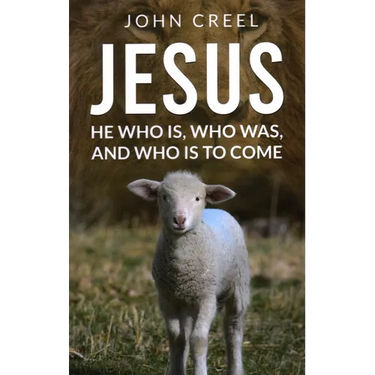 Jesus: He Who Is, Who Was, and Who Is to Come