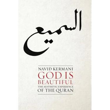 God Is Beautiful: The Aesthetic Experience of the Quran