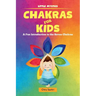 Chakras for Kids: A Fun Introduction to the Seven Chakras