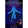 Out Of Body Experiences, Quickly And Naturally