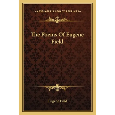 The Poems Of Eugene Field