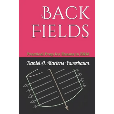 Back Fields: Practical Prep for Exams in E&M