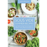 Sous Vide Summer Recipes: Easy, Fresh and Tasty Summer Recipes for Perfectly Cooking Restaurant-Quality food