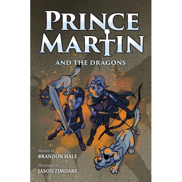 Prince Martin and the Dragons: A Classic Adventure Book About a Boy, a Knight, & the True Meaning of Loyalty (Grayscale Art Edition)