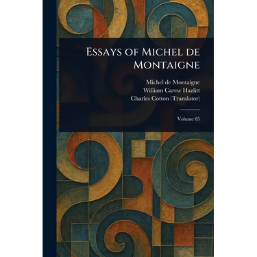 Essays of Michel De Montaigne