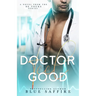 Doctor Feel Good: A Novel From the Be Yours Series