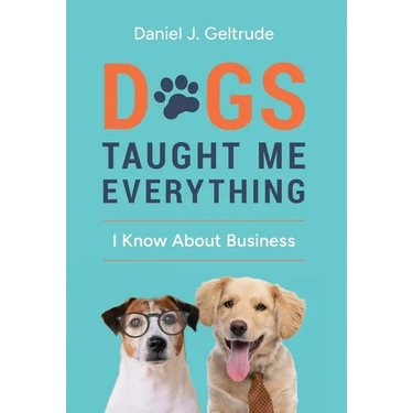 Dogs Taught Me Everything I Know About Business