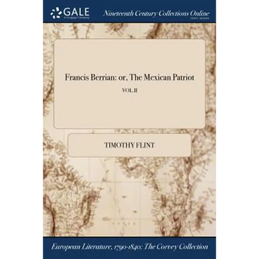 Francis Berrian: or, The Mexican Patriot; VOL.II