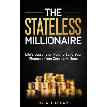 Stateless Millionaire: Life's Lessons on How to Build Your Finances from Zero to Millions