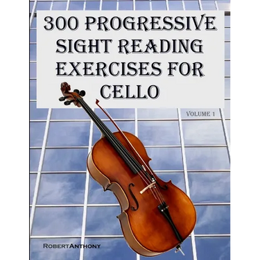 300 Progressive Sight Reading Exercises for Cello