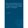 Notes on the Development of the Principal Sounds of Indo-European Through Proto-Germanic and West Germanic in Old English