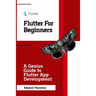 Flutter For Beginners: A Genius Guide to Flutter App Development