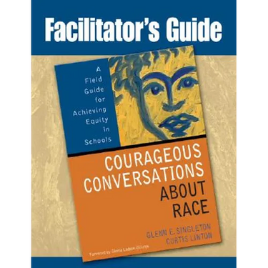 Facilitator's Guide to Courageous Conversations About Race