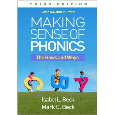 Making Sense of Phonics: The Hows and Whys