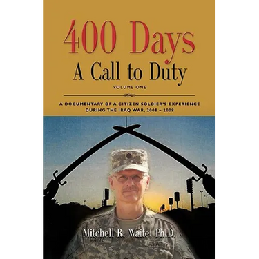 400 DAYS - A Call to Duty: A Documentary of a Citizen-Soldier's Experience During the Iraq War 2008/2009 - Volume I