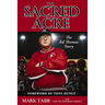 The Sacred Acre: The Ed Thomas Story