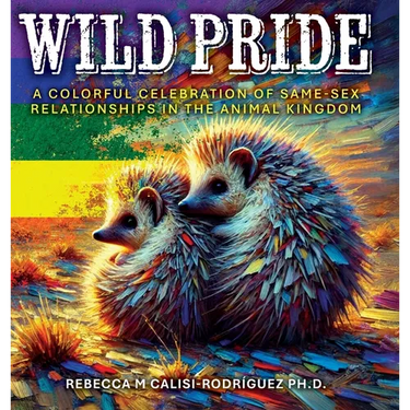 Wild Pride: A Colorful Celebration of Same-Sex Relationships in the Animal Kingdom