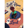 A Soft Place to Land