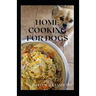 Home Cooking for Dogs: The Essential Guide To Nutritional Recipes To Make A Dog Healthier